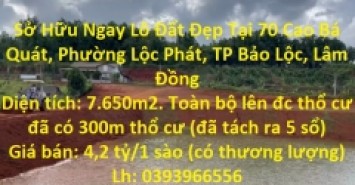 Sở Hữu Ngay Lô Đất Đẹp Tại 70 Cao Bá Quát, Phường Lộc Phát, TP Bảo Lộc, Lâm Đồng