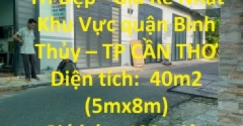 NHÀ Chính Chủ - Vị Trí Đẹp - Giá Rẻ Nhất Khu Vực quận Bình Thủy – TP CẦN THƠ