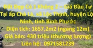 Đất Đẹp Có 1 Không 2 – Giá Đầu Tư Tại Lộc Ninh, Bình Phước