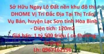 Sở Hữu Ngay Lô Đất nền khu đô thị DHOME Vị Trí Đắc Địa Tại huyện Lạc Sơn tỉnh Hòa Bình