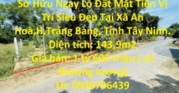 Sở Hữu Ngay Lô Đất Mặt Tiền Vị Trí Siêu Đẹp Tại Xã An Hoà,H.Trảng Bàng, Tỉnh Tây Ninh.