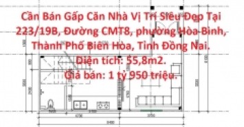 Cần Bán Gấp Căn Nhà Vị Trí Siêu Đẹp Tại Thành Phố Biên Hòa, Tỉnh Đồng Nai.