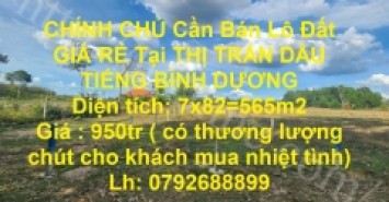 CHÍNH CHỦ Cần Bán Lô Đất GIÁ RẺ Tại THỊ TRẤN DẦU TIẾNG