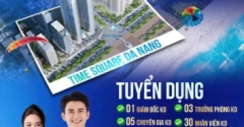 Tuyển dụng quy mô lớn dự án Times Square Đà Nẵng